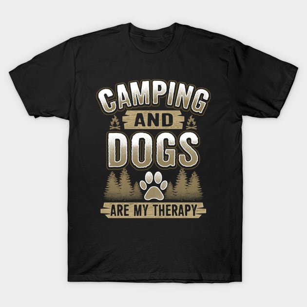 Camping And Dogs Are My Therapy T-Shirt by BDAZ